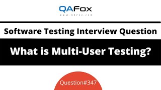 What is a Multi-user Testing? (Software Testing Interview Question #347)