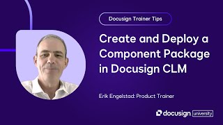 Docusign Trainer Tips: Create and Deploy a Component Package in Docusign CLM
