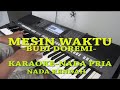 MESIN WAKTU || BUDI DOREMI || KARAOKE NADA PRIA (Kunci G)