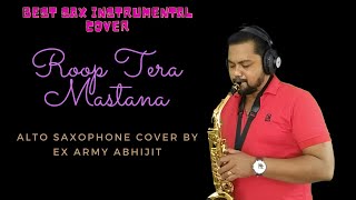 Roop Tera Mastana - Alto Saxophone Cover By Ex Army Abhijit | Best Sax Instrumental Cover