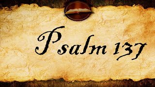 Psalm 137 | KJV Audio (With Text)