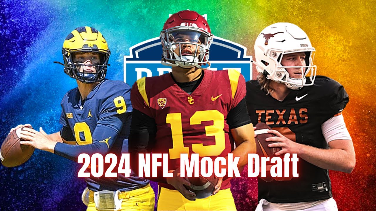 Way Too Early 2024 NFL Mock Draft | My Intrusive Thoughts Won... Caleb ...