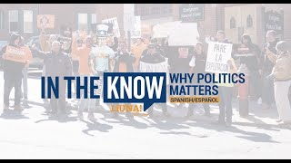 LIUNA In The Know POR QUÉ IMPORTA LA POLÍTICAS