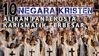 10 Negara dengan populasi Kristen aliran PANTEKOSTA KARISMATIK TERBESAR di dunia