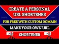 Create a Personal Url Shortener For Free with Custom Domain | Make your Own Link Shortener For Free