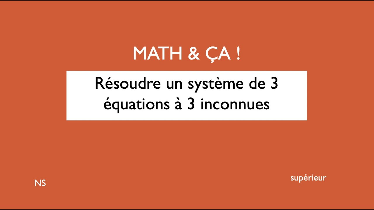 Résoudre Un Système De 3 équations à 3 Inconnues - YouTube