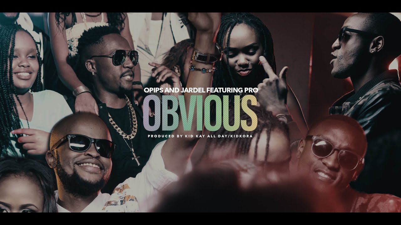 Opips Jardel Obvious Ft Pro Official Video Youtube