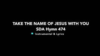 Take the name of Jesus with you (SDA Hymn 474) Instrumental \u0026 Lyrics