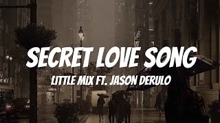 Little Mix - Secret Love Song ft. Jason Derulo ( Lyrics )