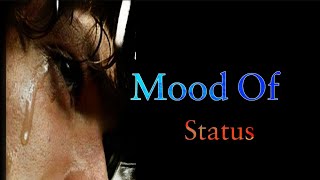 Mood Of Status || New Sad Status || After Breakup Shayari status || Killer Status