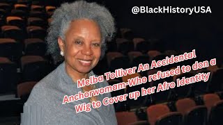 Melba Tolliver: An Accidental Anchorwomam-Who refused to don a Wig  to Cover up her Afro Identity