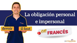 L'obligation en français: les verbes DEVOIR et IL FAUT | La obligación personal e impersonal francés