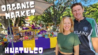 The BEST Organic Market in Santa Cruz HUATULCO Mexico