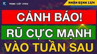 🔴CHỨNG KHOÁN HÔM NAY | CẢNH BÁO RŨ CỰC MẠNH VÀO TUẦN SAU!