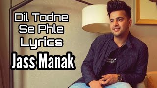 Dil Todne Se Pahle (Lyrics Video) Jass Manak || Sharry Nexus || New Punjabi Song || MusicZilla