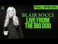 Blair Socci | Live from the Big Dog (Full Comedy Special)