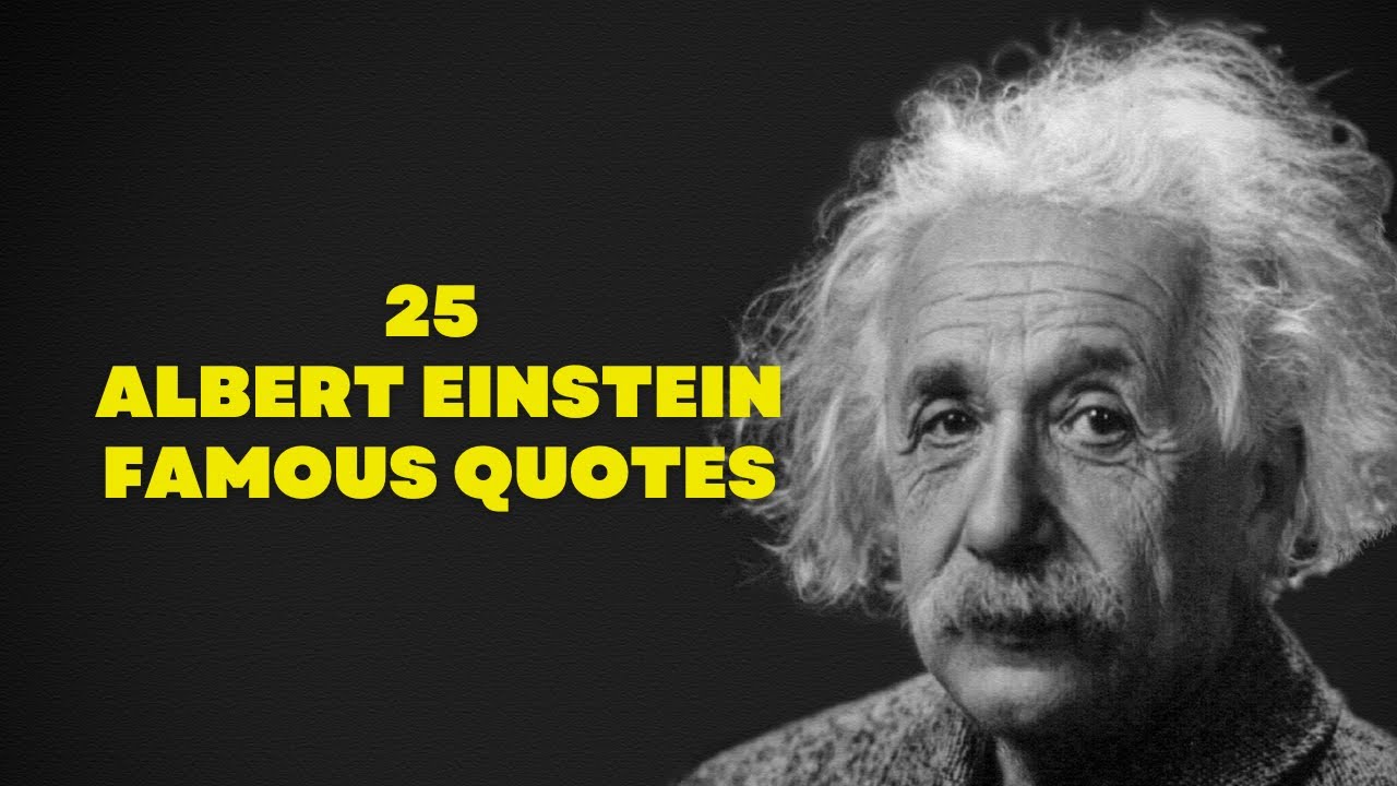 25 Famous Quotations By Albert Einstein Youtube