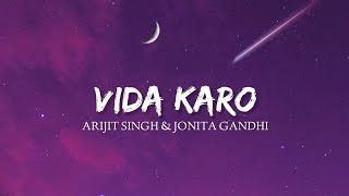 Vida Karo - Arijit Singh & Jonita Gandhi (Lyrics) | Lyrical Bam Hindi