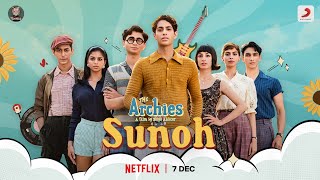 Sunoh | The Archies | Zoya Akhtar | Agastya, Dot., Khushi, Mihir, Suhana, Vedang, Yuvraj | Ankur T