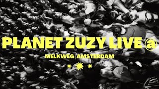 PLANET ZUZY LIVE @ MELKWEG AMSTERDAM