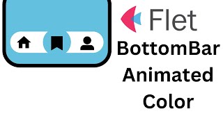 Flet Tutorial - Bottom Navigation Bar Animation And Change Color