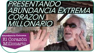 Presentando Abundancia Extrema, el Corazón Millonario