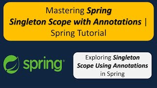 Mastering Spring Singleton Scope with Annotations | Spring Tutorial