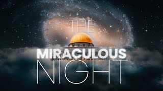 Story of Isra and Miraj - The Miraculous Night Journey - Shab e Meraj