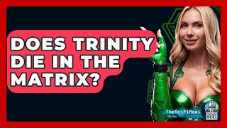 Does Trinity Die In The Matrix? - The SciFi Reel