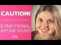 EMOTIONAL AFFAIR - Signs This Happening In Your Relationship [8 SIGNS]