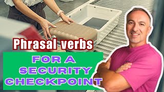 Airport English | Essential Phrasal Verbs for Security Checkpoint Announcements