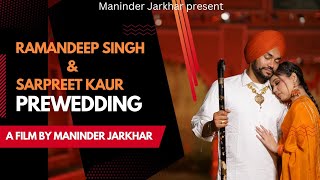 New punjabi Prewedding || Ramandeep & sarpreet || Maninder Jarkhar
