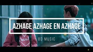 AZHAGE AZHAGE EN AZHAGE 8D SONG || TAMIL 8D AUDIO