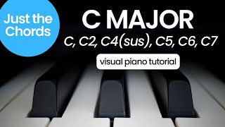 C Major chords (C, C2, C4sus, C5, C6, C7) - Piano Tutorial