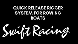 Swift Racing Quick Release Rigger system for Rowing Boats