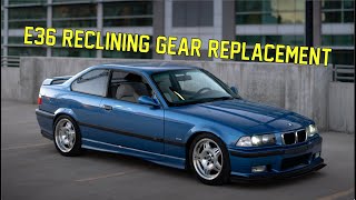 E36 seat reclining gear replacement