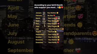 ACCORDING TO YOUR BIRTHDAY MONTH WHO SUPPORT YOU THE MOST