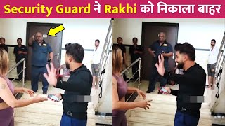 Security Guard Badly Angry On Rakhi Sawant And Boyfriend Adil !