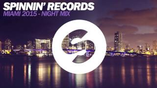 Spinnin' Records Miami 2015 - Night Mix