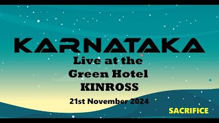 Karnataka Live at the Green Hotel, Kinross (21st November 2024)... Sacrifice