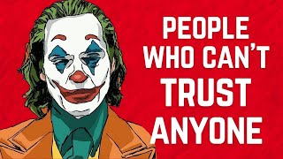 The Psychology Of People Who Can't Trust Anyone