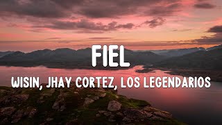 Wisin, Jhay Cortez, Los Legendarios - Fiel (Letra/Lyrics)