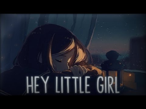 Nightcore ↬ Hey Little Girl | ( Lyrics ) - YouTube