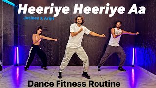 Heeriye Heeriye Aa | Jasleen X Arijit | Fitness Dance |  Bollyfit | Akshay Jain Choreography