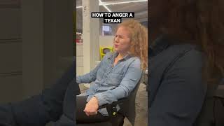 How to Anger a Texan