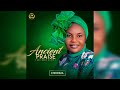 Ancient Praise  By Chidimma
