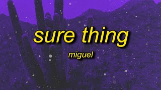 Miguel - Sure Thing (sped up) Lyrics | if you be the cash i'll be the rubber ban