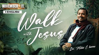 Walk with Jesus | Bro. Mohan C Lazarus | November 11 | English