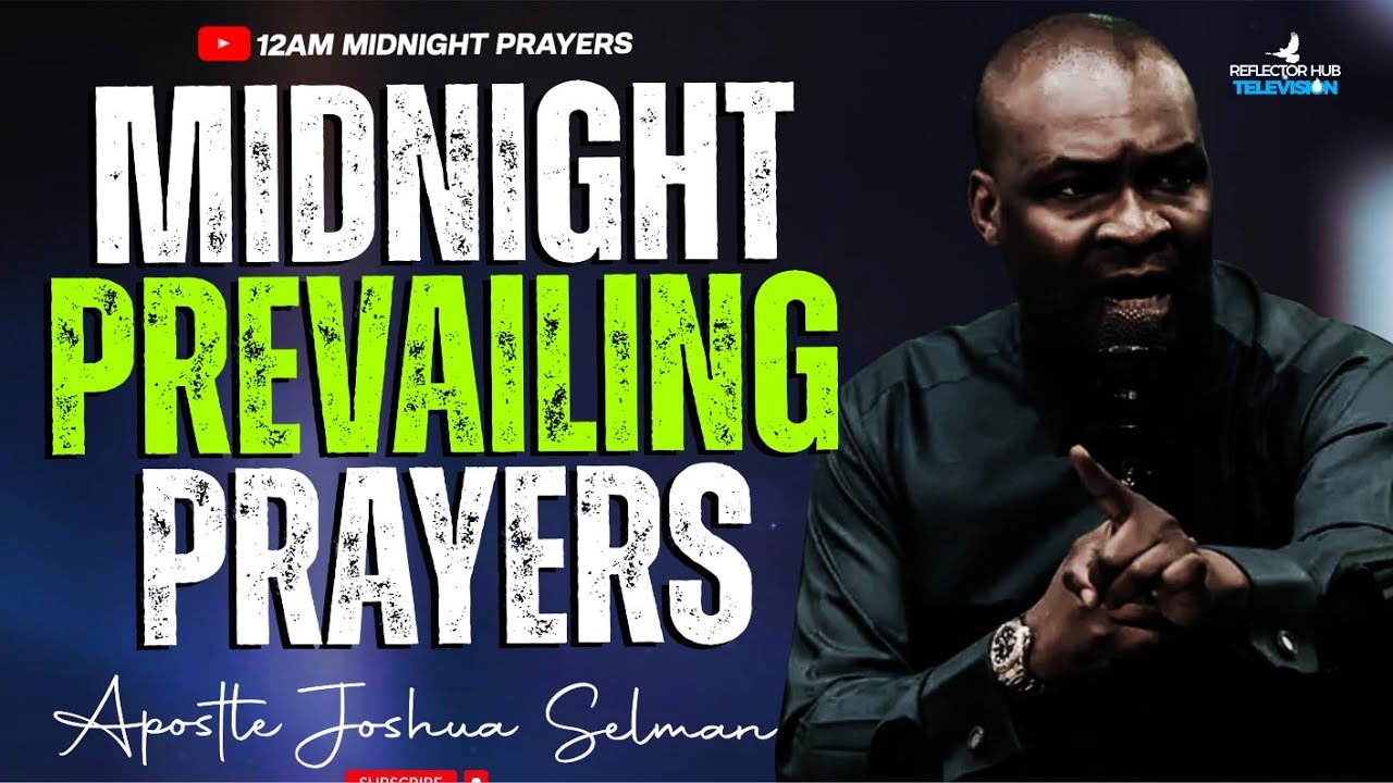 Midnight Dangerous Prevailing Prayers Oh God Show Up For Me Apostle