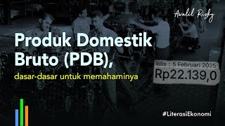 Mengenal Produk Domestik Bruto (PDB) - Pertumbuhan Ekonomi #LiterasiEkonomi68